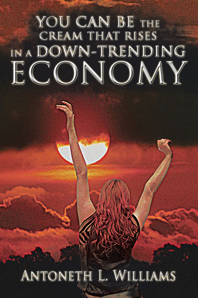 YOU CAN BE THE CREAM THAT RISES IN A DOWN-TRENDING ECONOMY