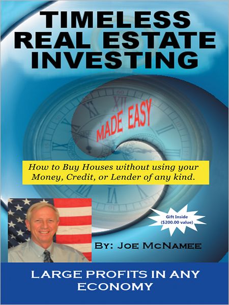 Timeless Real Estate Investing: How to buy real estate without using your money, credit, or lender. More importantly having it sold before you buy.