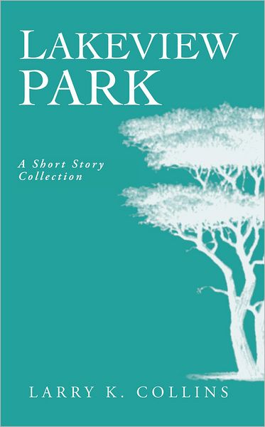 Lakeview Park:: A Short Story Collection