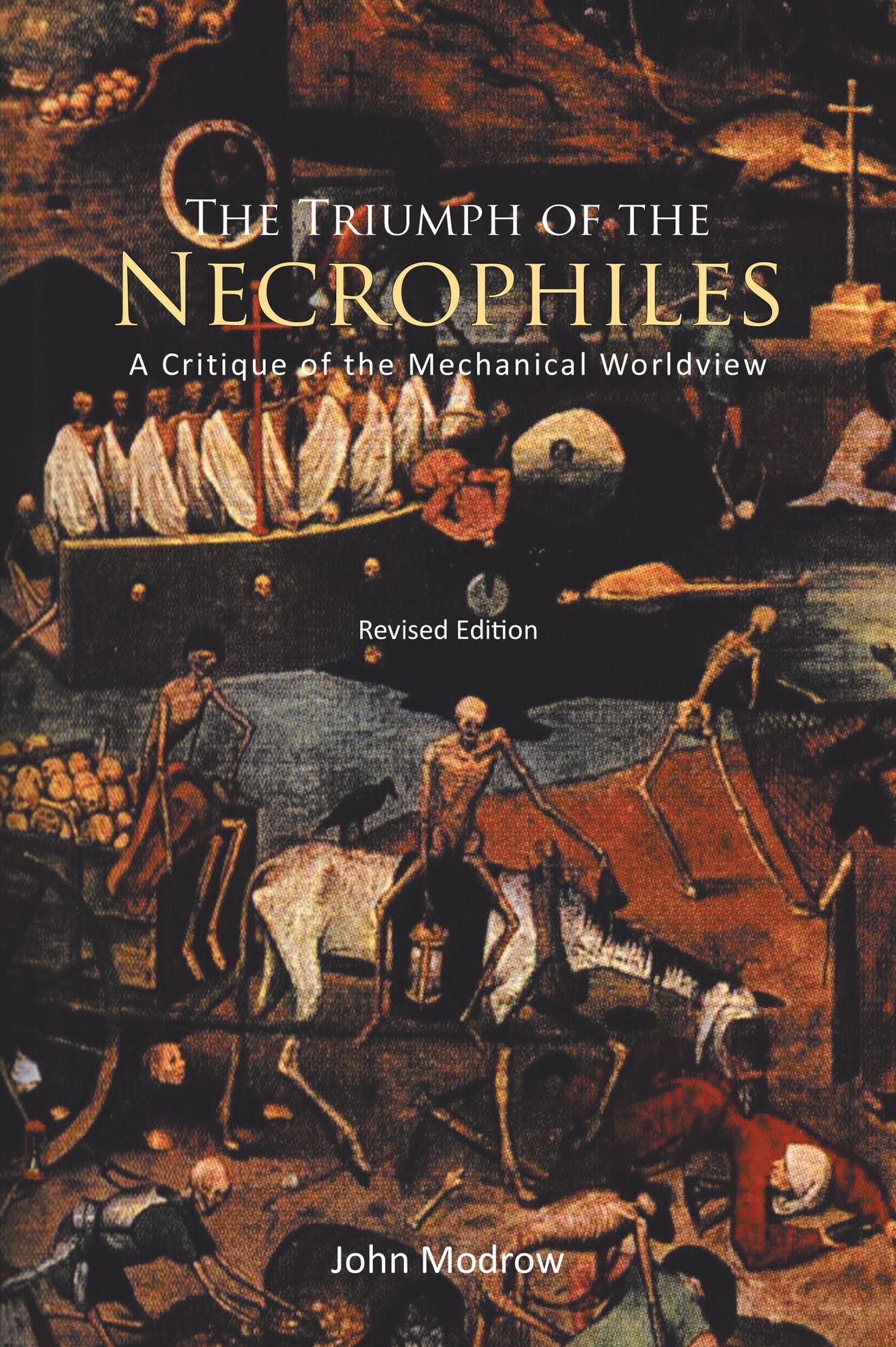 The Triumph of the Necrophiles: A Critique of the Mechanical World View