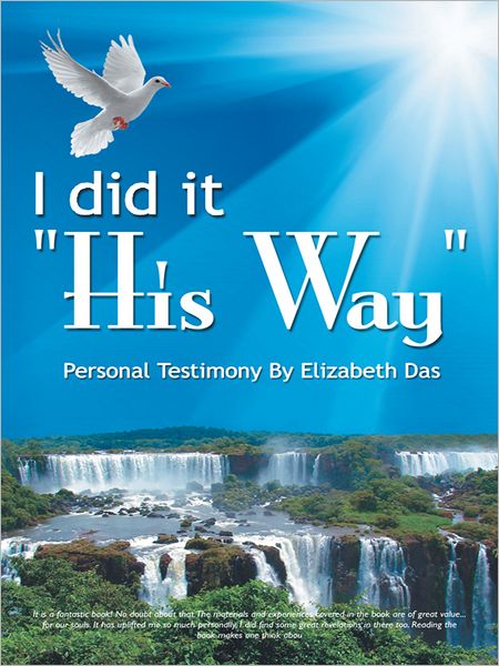 I did it "His Way": Personal Testimony Written By ELIZABETH DAS