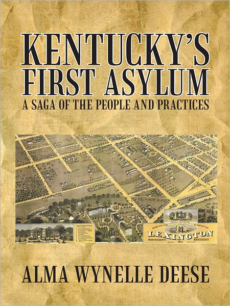 Kentucky's First Asylum: A Saga of the People and Practices