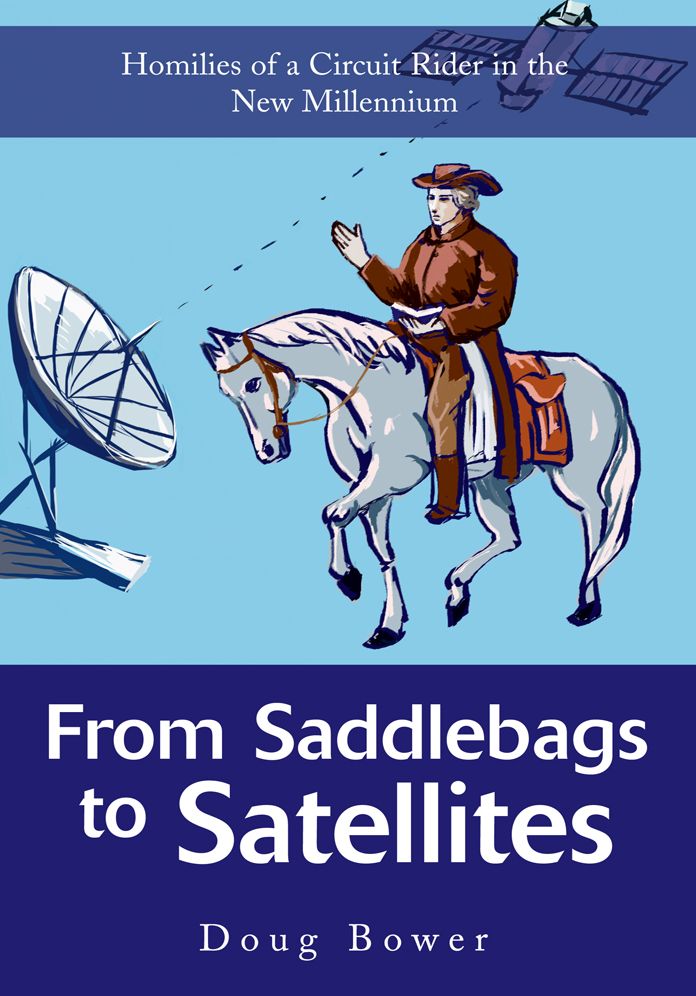 From Saddlebags to Satellites: Homilies of a Circuit Rider in the New Millennium