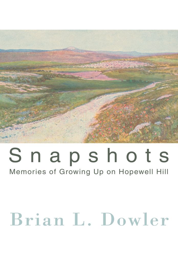 Snapshots: Memories of Growing Up on Hopewell Hill