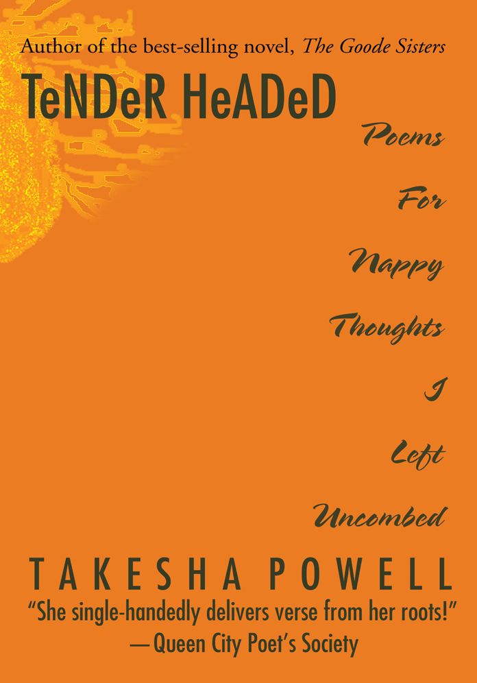 TeNDeR HeADeD: Poems For Nappy Thoughts I Left Uncombed