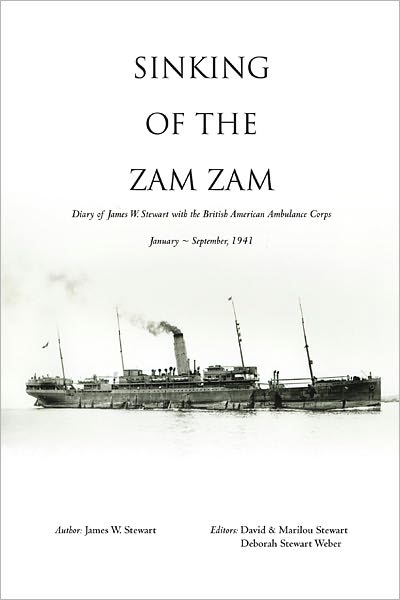 Sinking of the Zam Zam: Diary of James W. Stewart with the British American Ambulance Corps