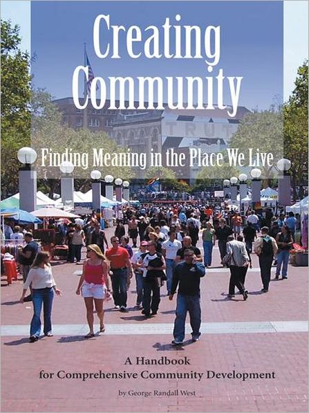 Creating Community: Finding Meaning in the Place We Live