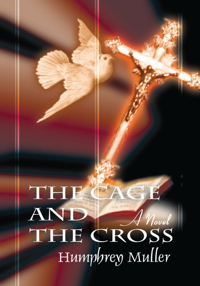 The Cage and the Cross: A Novel