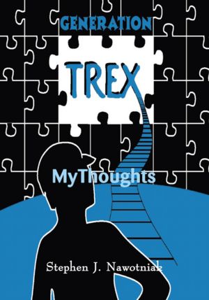 Generation TreX: MyThoughts