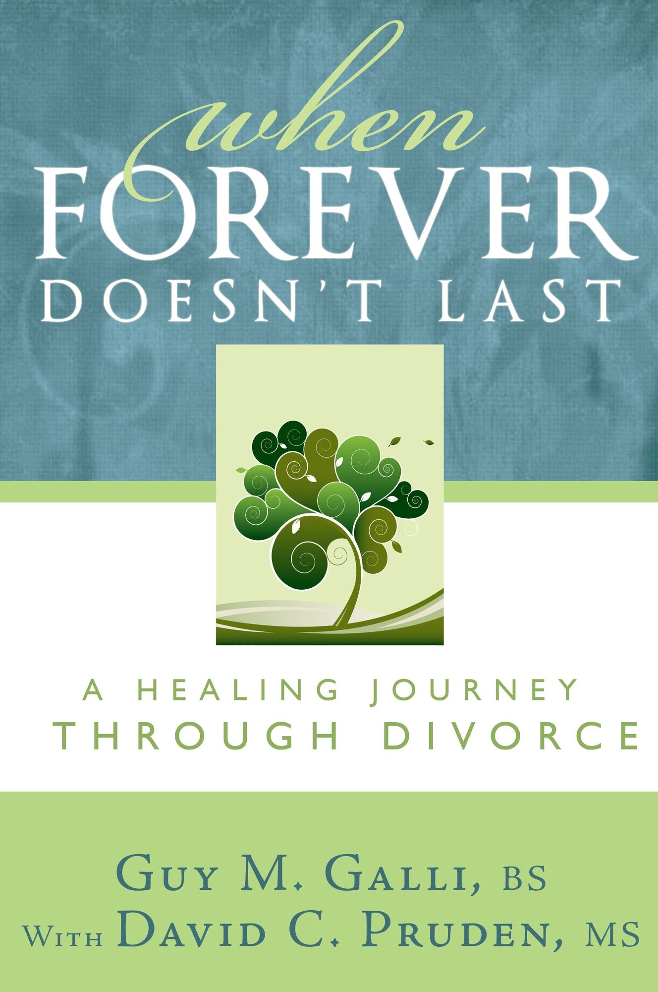 When Forever Doesn't Last: A Healing Jouney Through Divorce