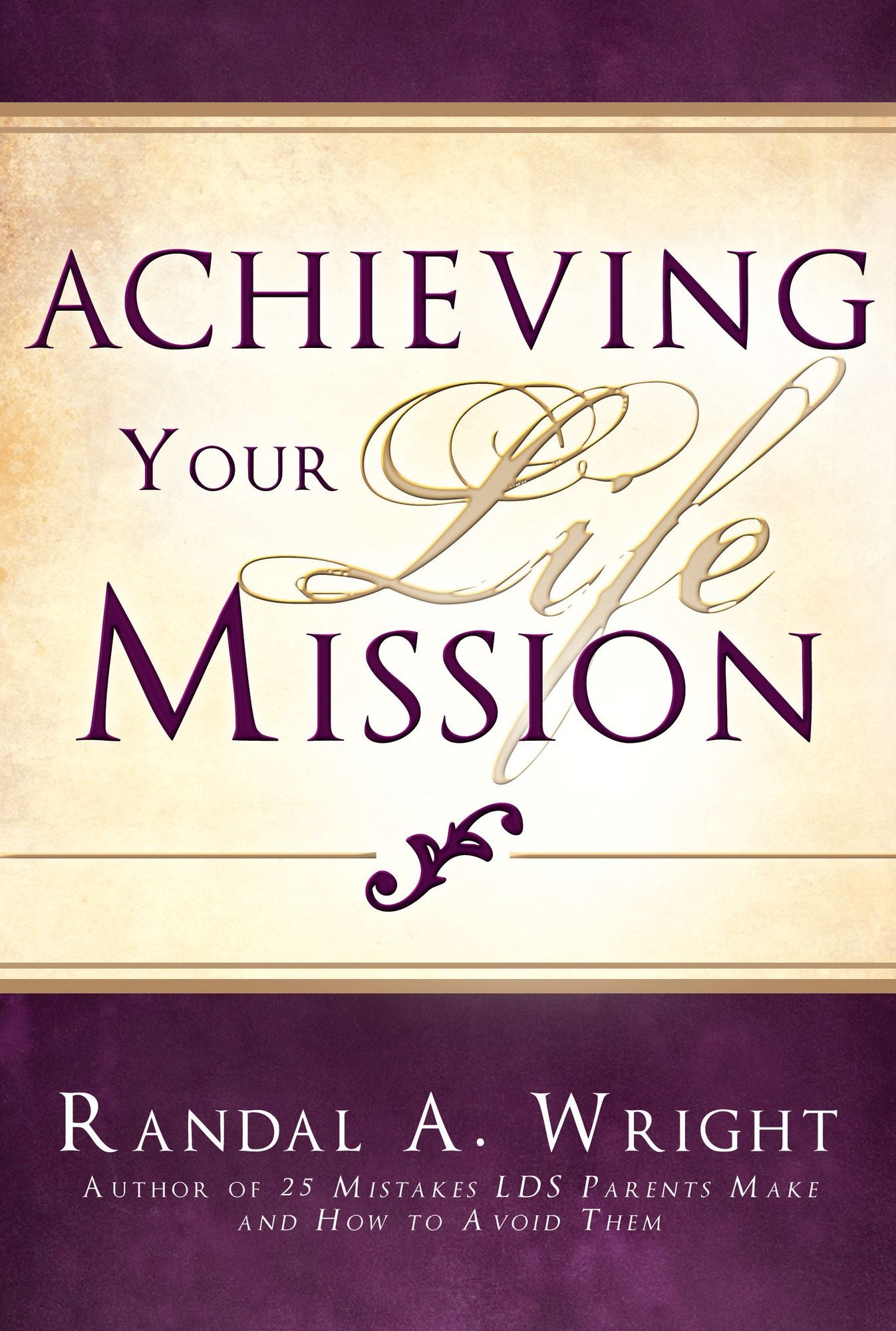Achieving Your Life Mission