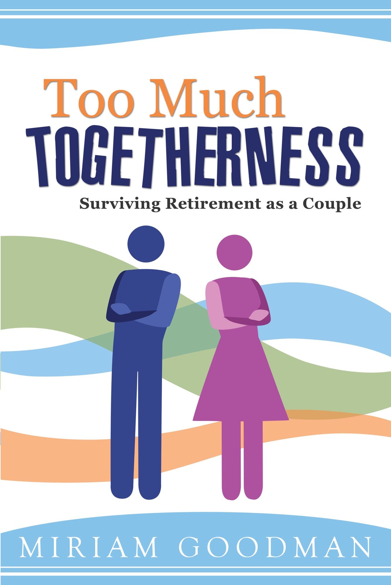 Too Much Togetherness: Surviving Retirement as a Couple