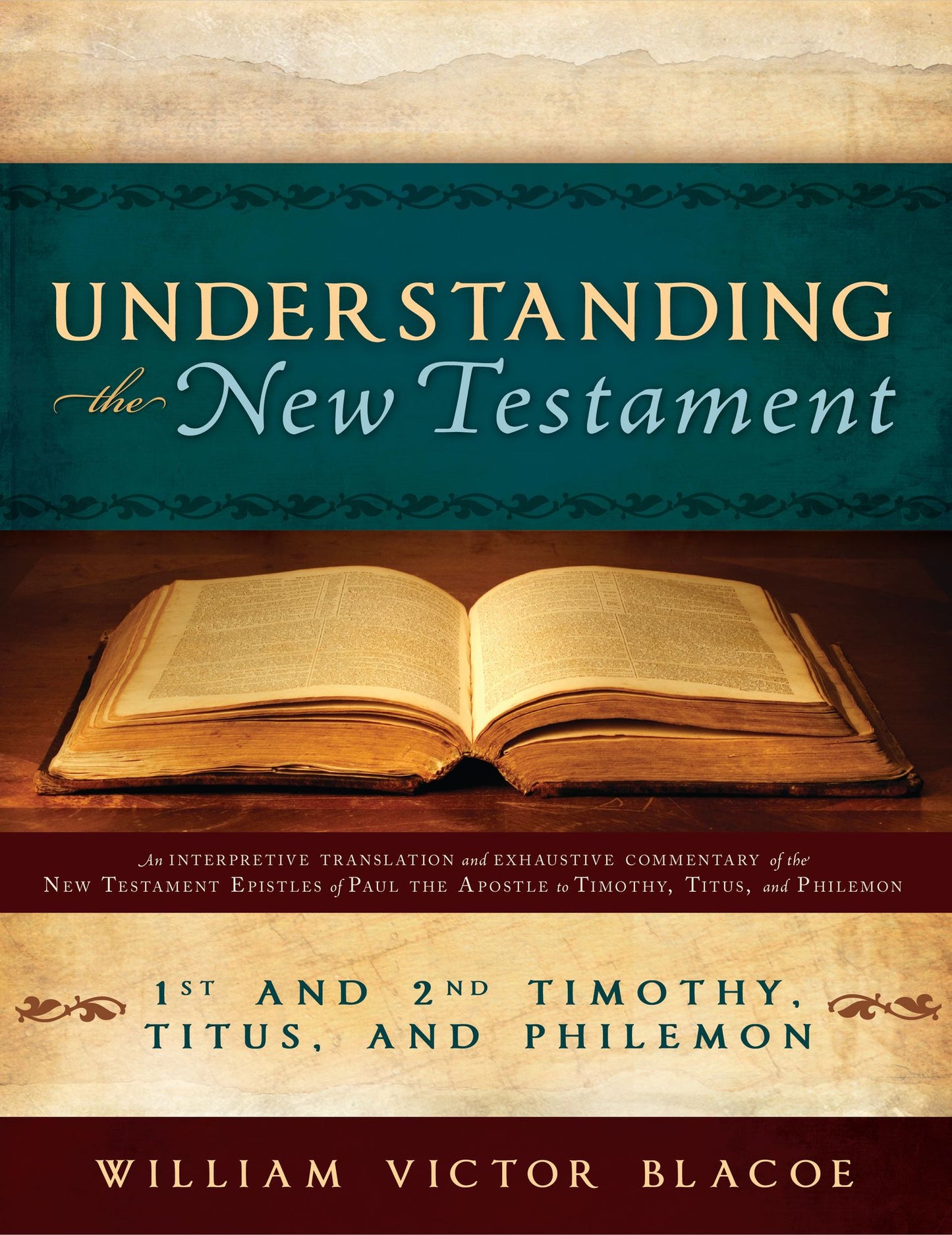Understanding the New Testament: 1 and 2 Timothy, Titus, and Philemon