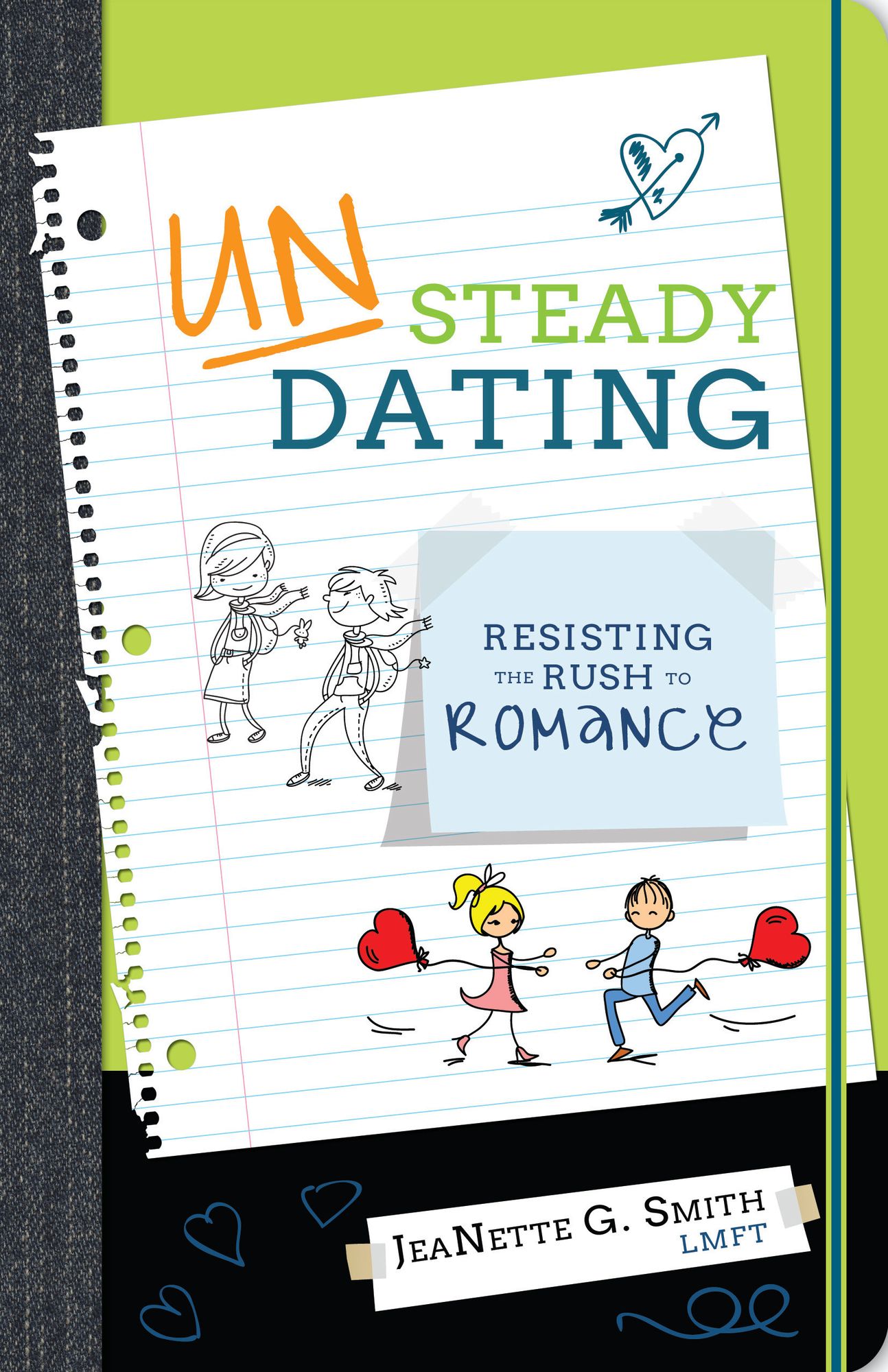 UNSteady Dating: Resisting the Rush to Romance