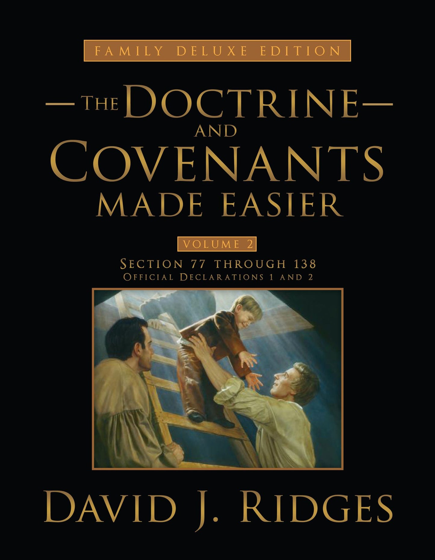 The Doctrine and Covenants Made Easier, Part 2: Family Deluxe Edition