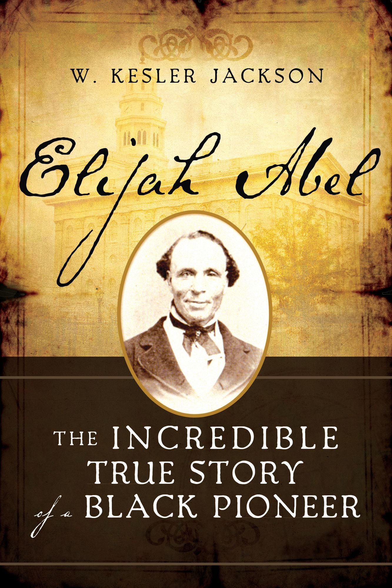 Elijah Abel: The Life and Times of a Black Priesthood Holder