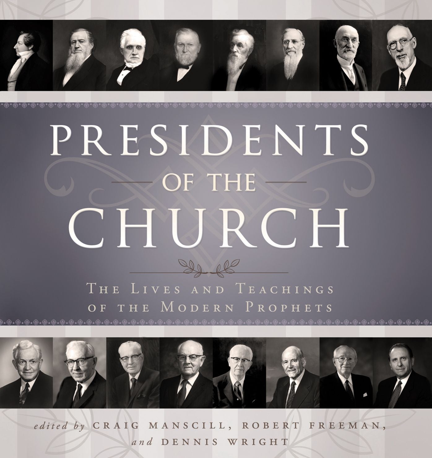 Presidents of the Church: The Lives and Teachings of the Modern Prophets