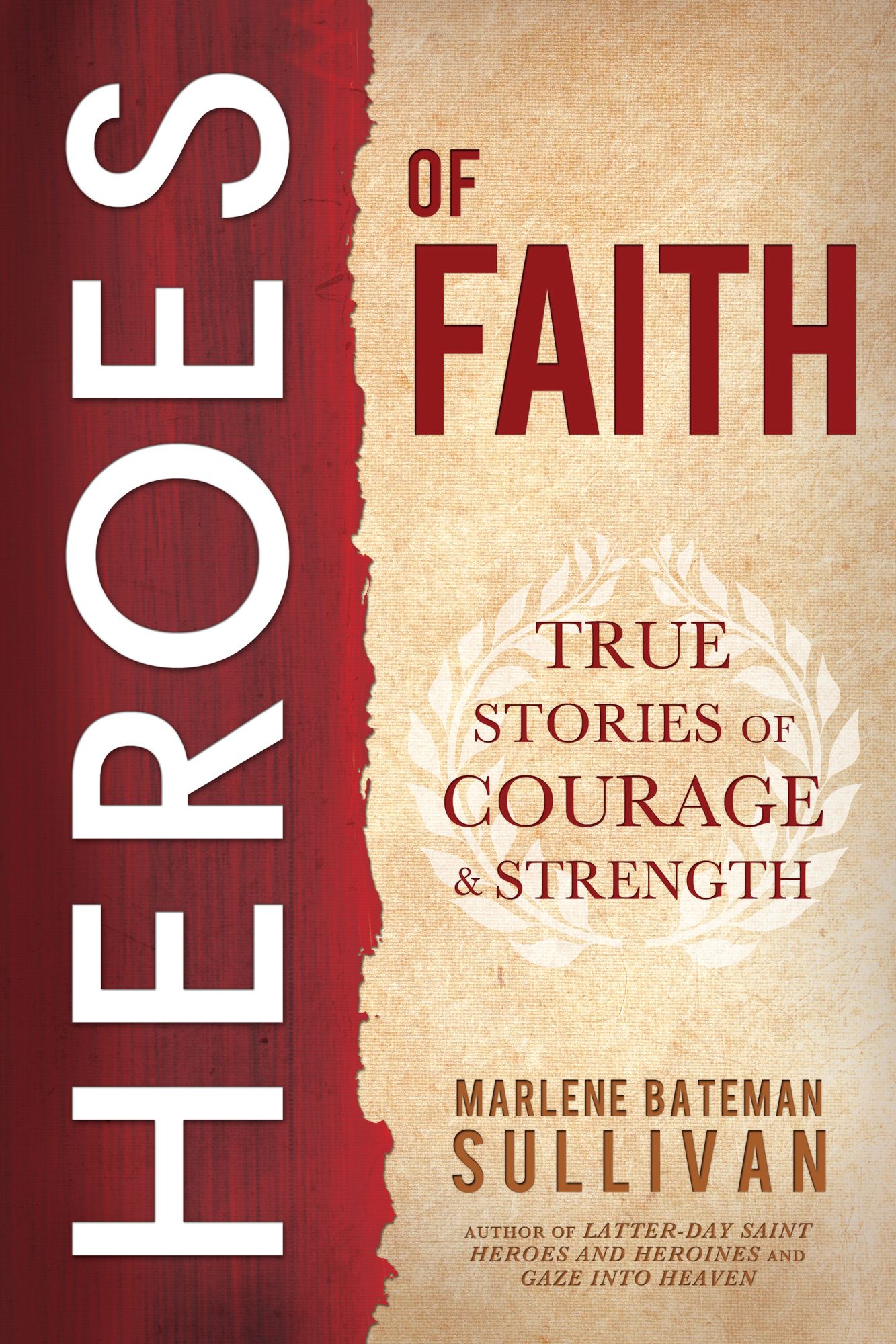 Heroes of Faith: True Stories of Courage and Strength
