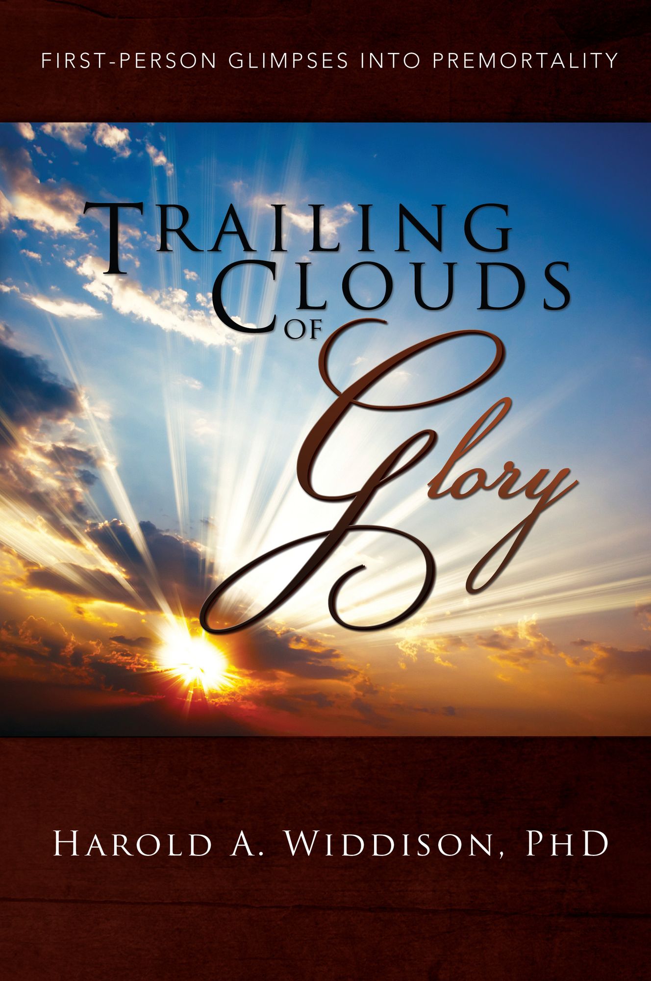 Trailing Clouds of Glory: First Person Glimpses into Premortality