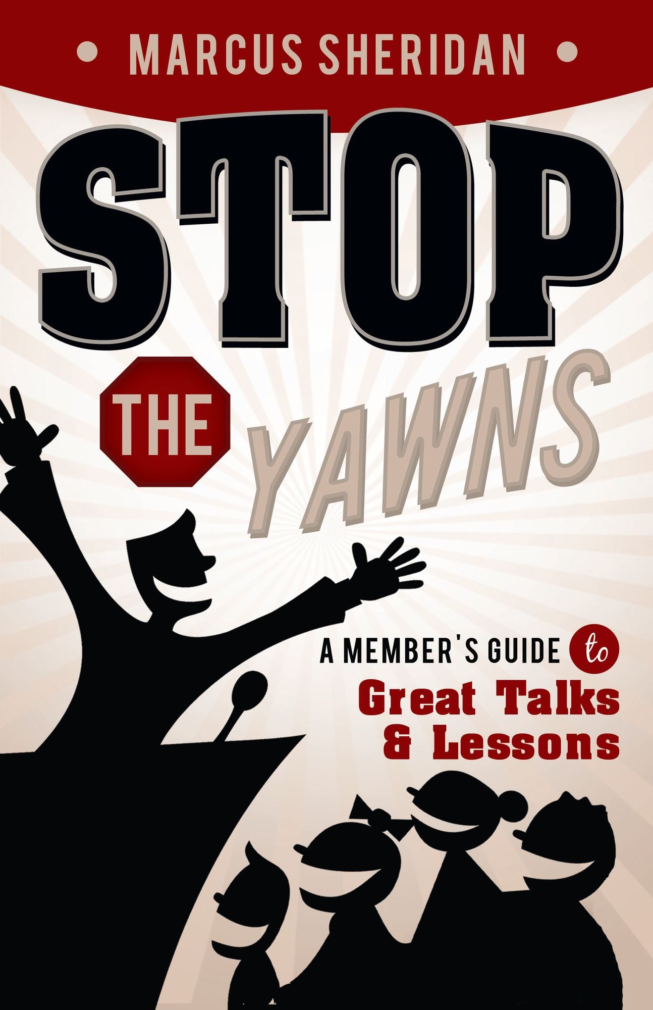 Stop the Yawns: A Member's Guide to Great Talks and Lessons