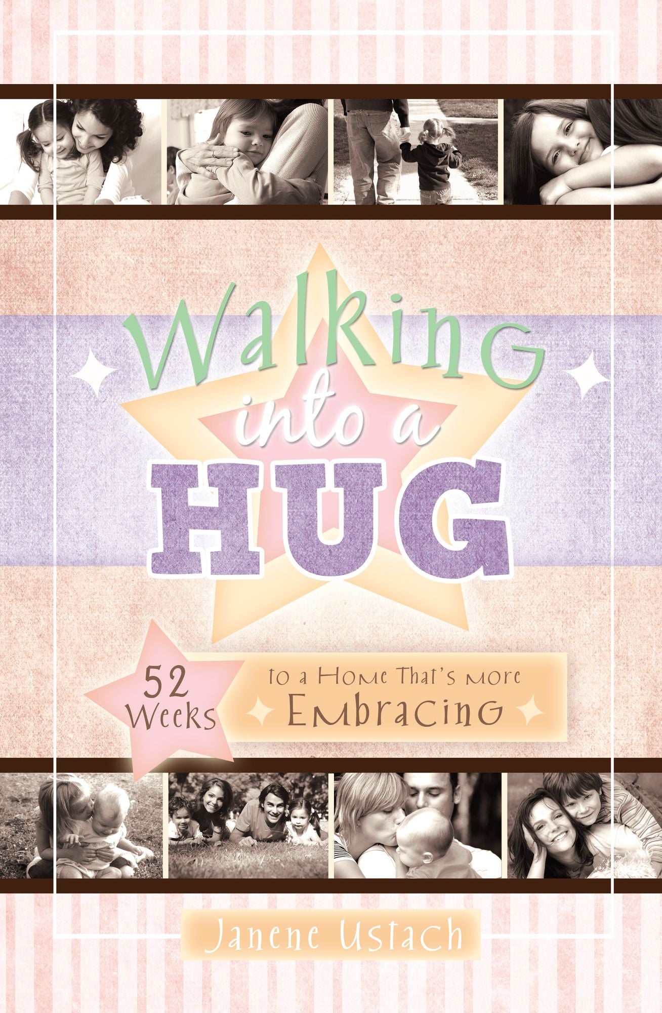 Walking into a Hug: 52 Weeks to a Home That's More Embracing
