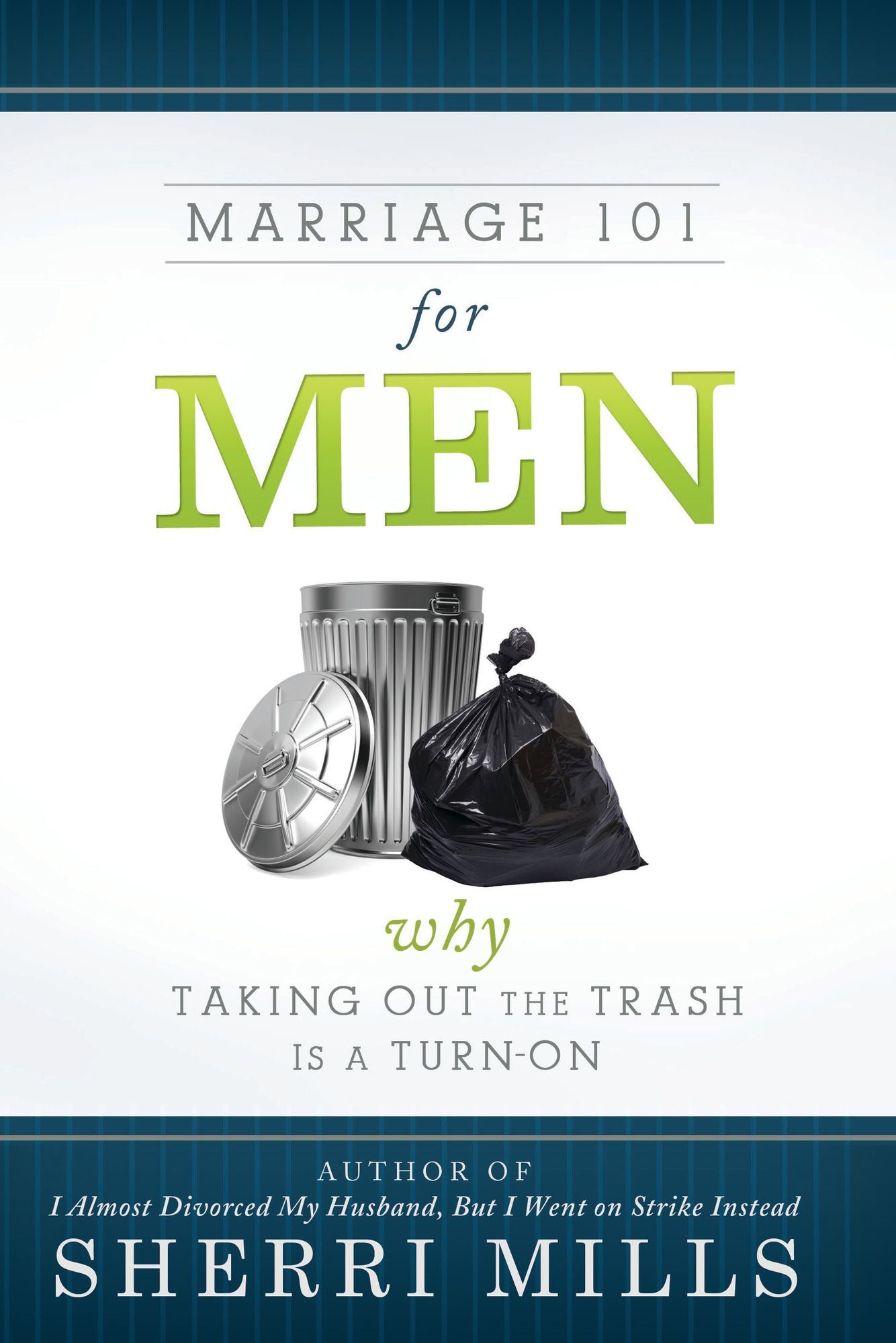 Marriage 101 for Men: Why Taking Out the Trash Is a Turn On