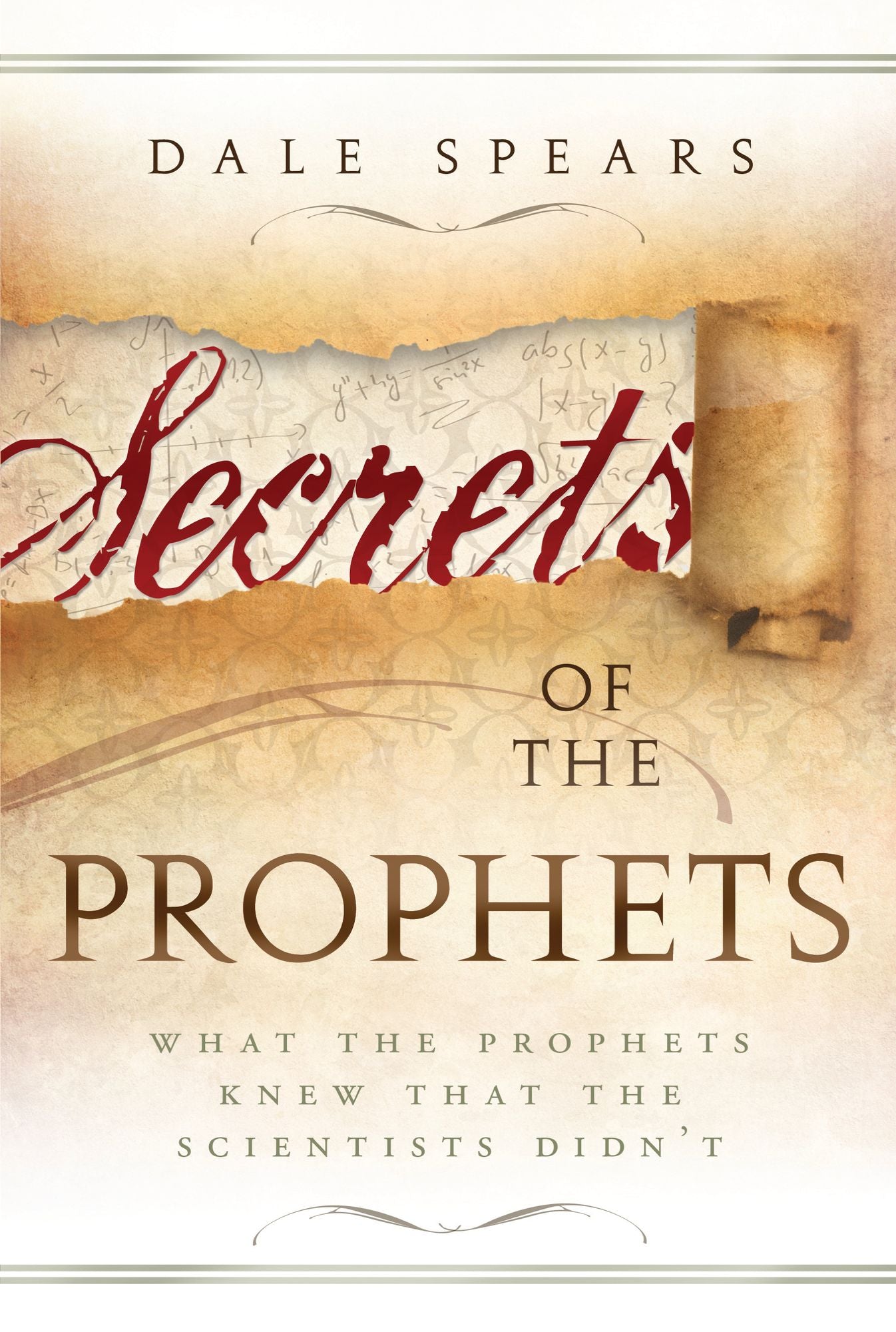 Secrets of the Prophets: What the Prophets Knew That Scientists Didn't