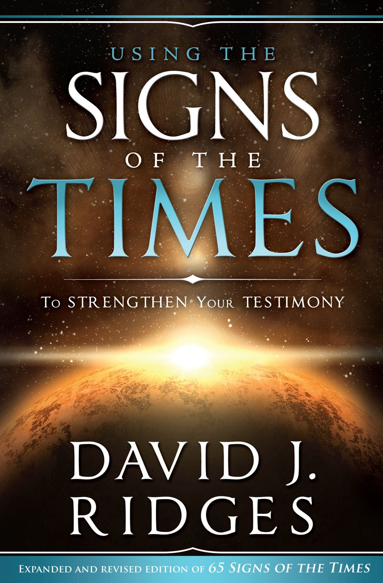 Using the Signs of the Times to Strengthen Your Testimony