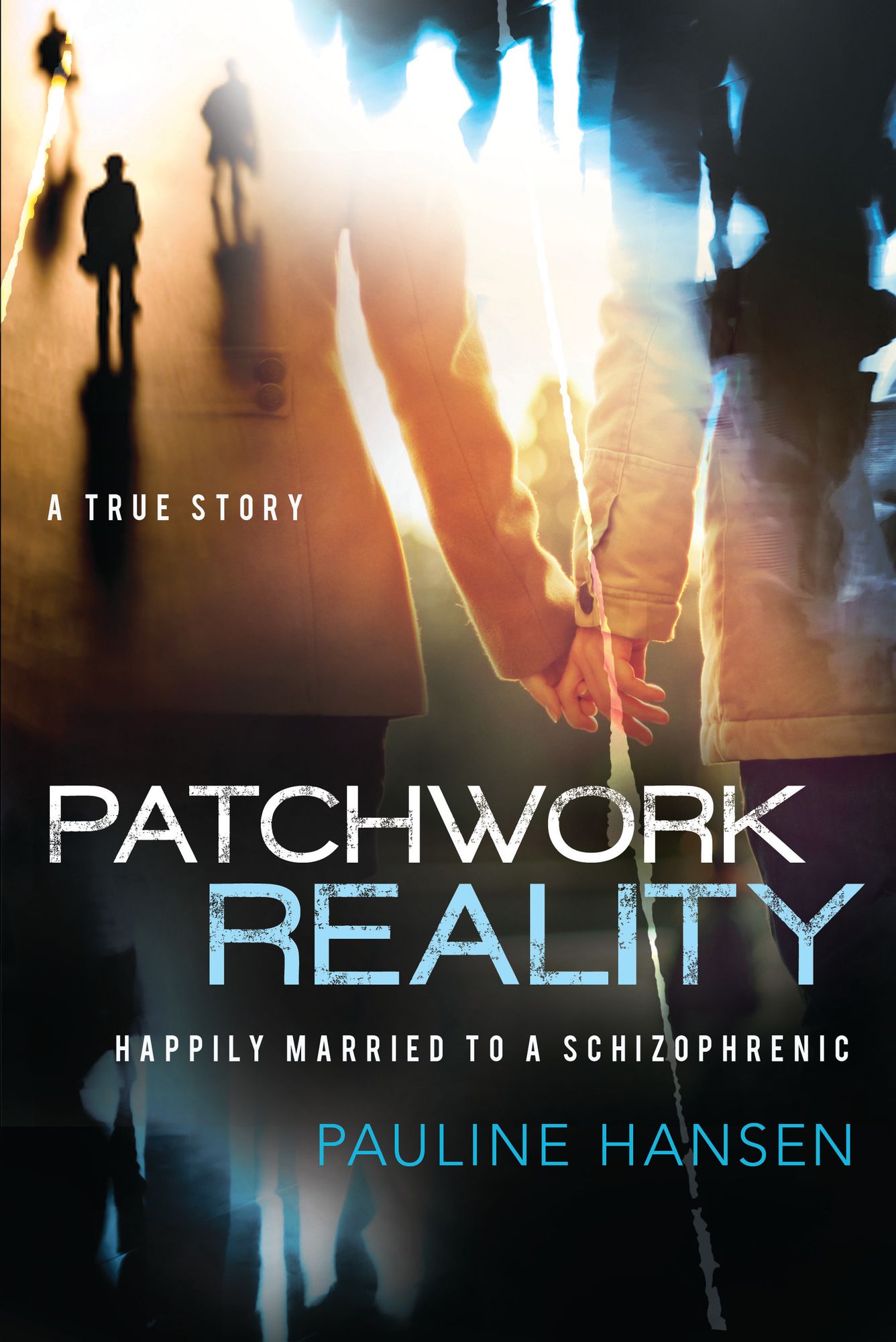 Patchwork Reality: Happily Married to a Schizophrenic