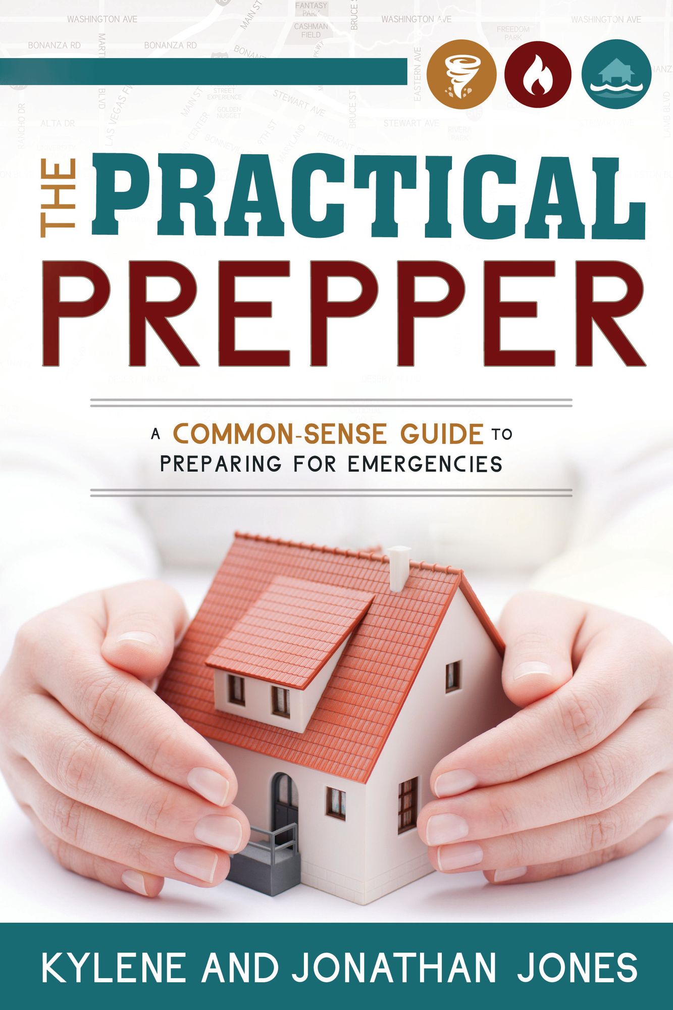 The Practical Prepper: A Common-Sense Guide to Preparing for Emergencies