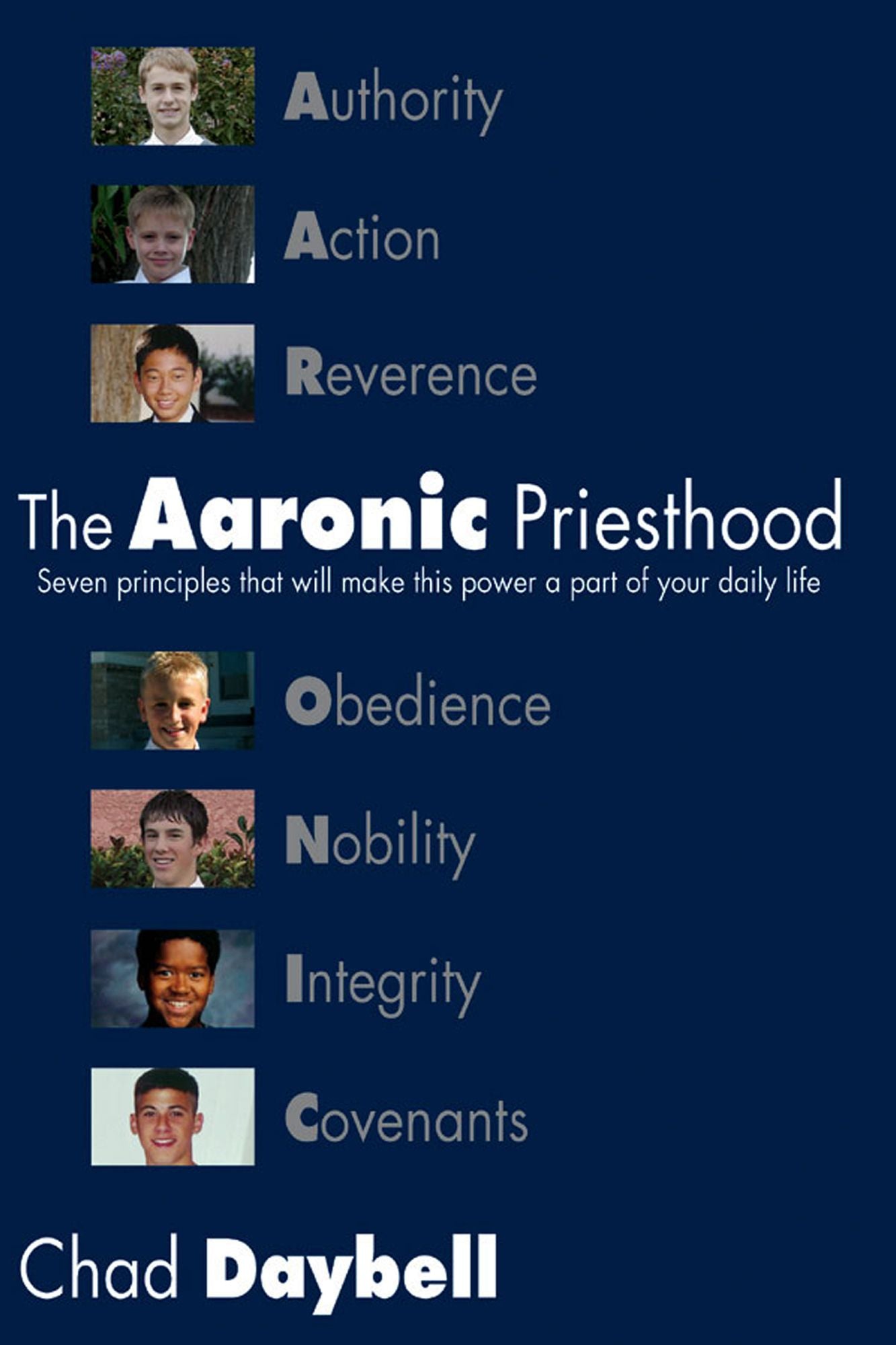 The Aaronic Priesthood: Seven Principles That Will Make This Power a Part of Your Daily Life