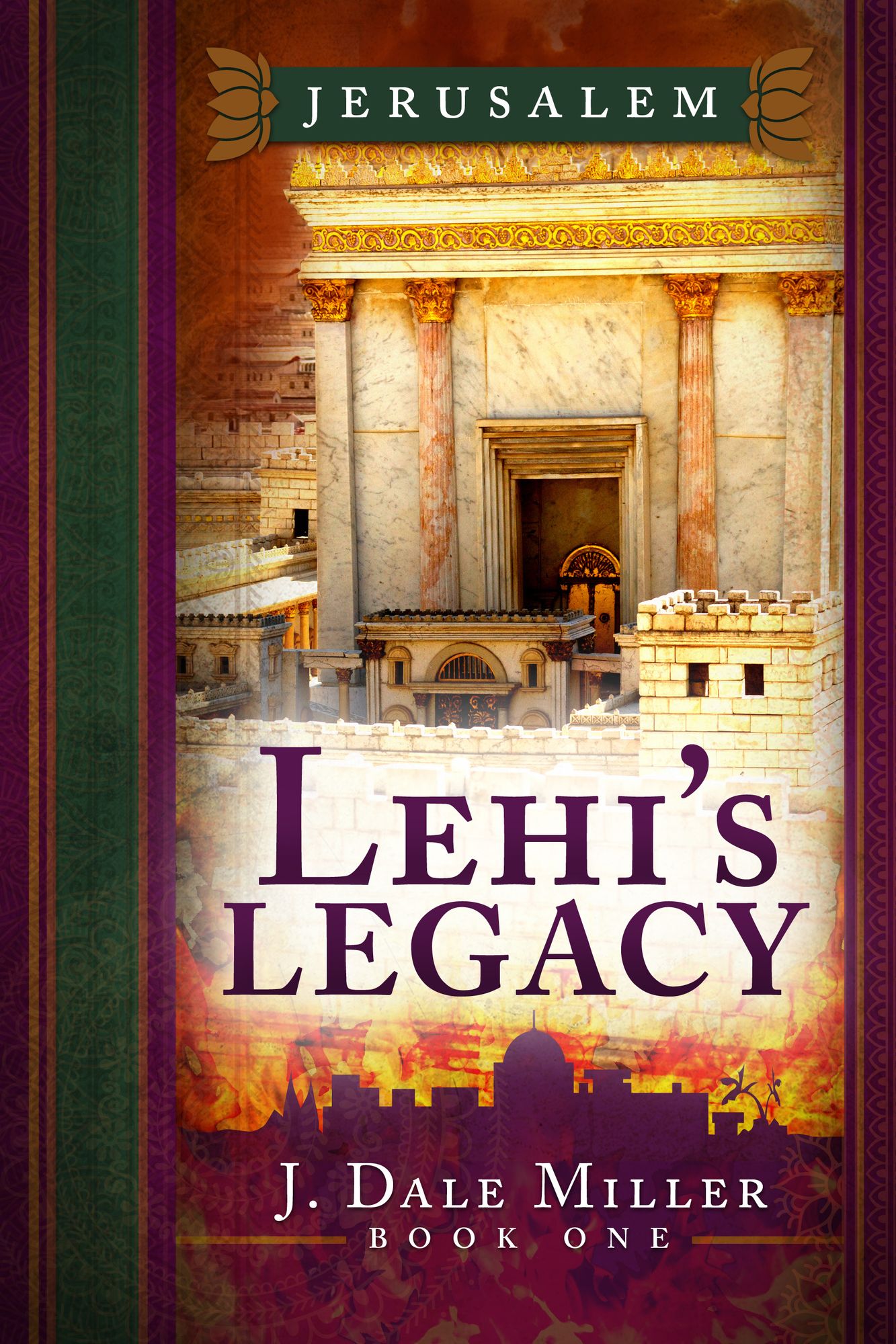 Lehi's Legacy: Jerusalem
