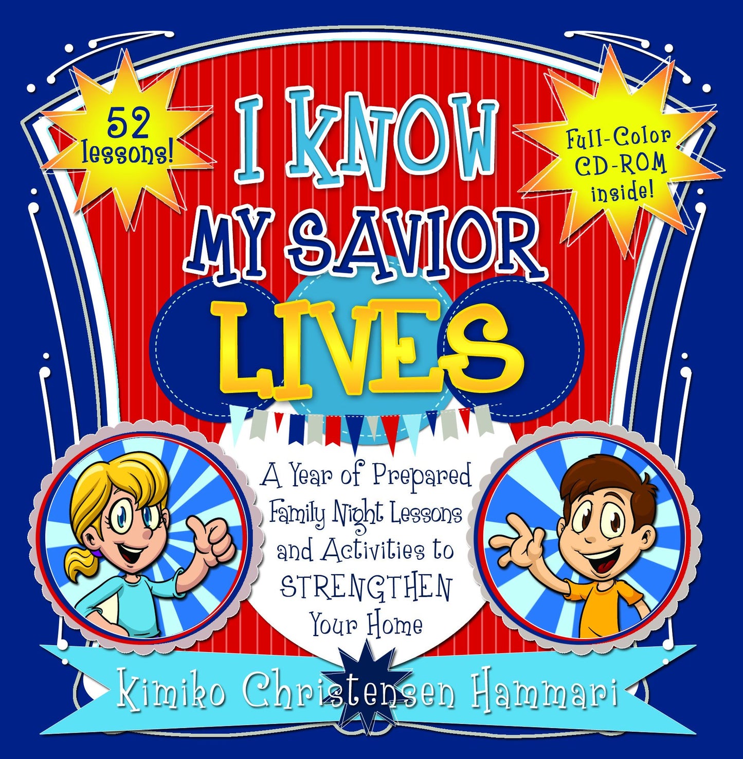 I Know My Savior Lives: A Year of Prepared Family Night Lessons and Activities to Strengthen Your Home (CD Included)