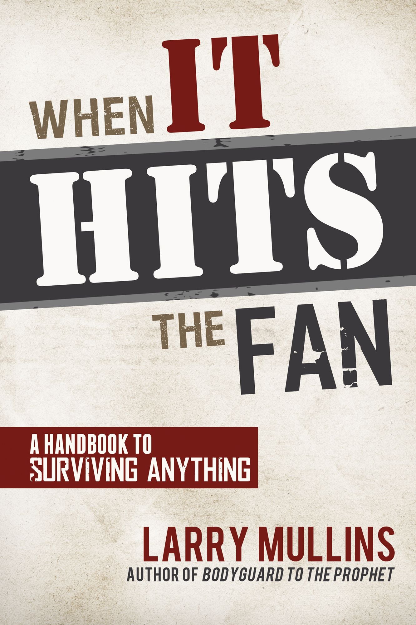 When It Hits the Fan: A Handbook to Surviving Anything