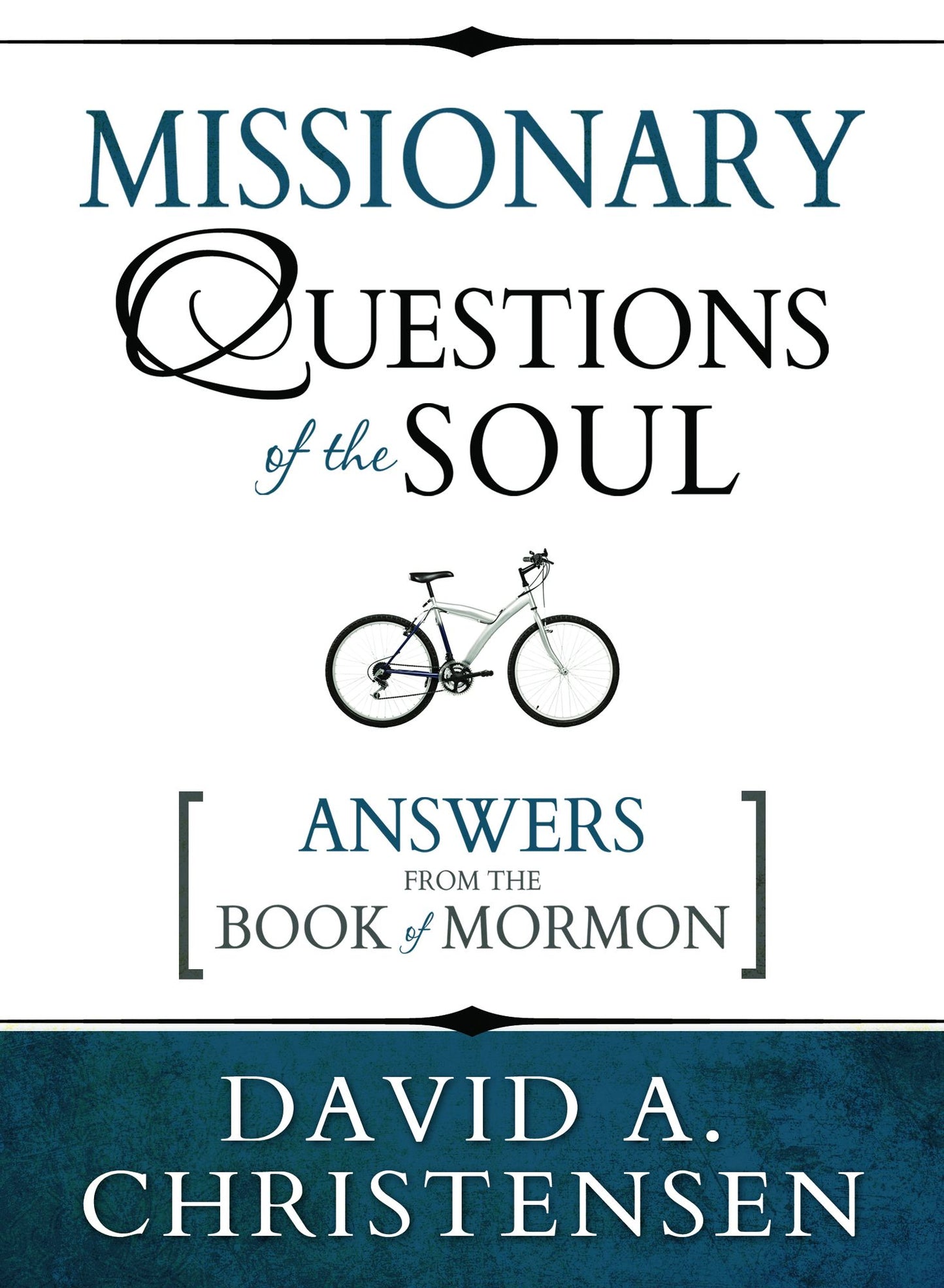 Missionary Questions of the Soul: Answers from the Book of Mormon