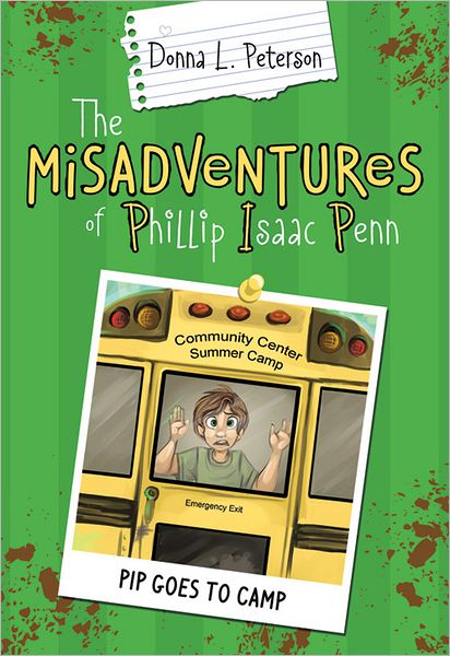 The Misadventures of Phillip Isaac Penn: PIP Goes to Camp