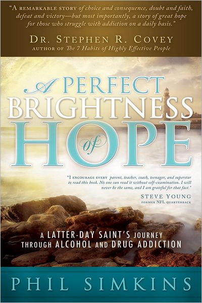 A Perfect Brightness of Hope: A Latter-day Saint's Journey through Alcohol and Drug Addiction