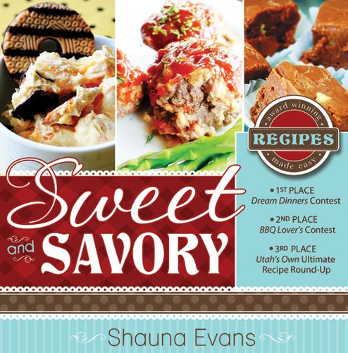 Sweet and Savory: Award Winning Recipes Made Easy