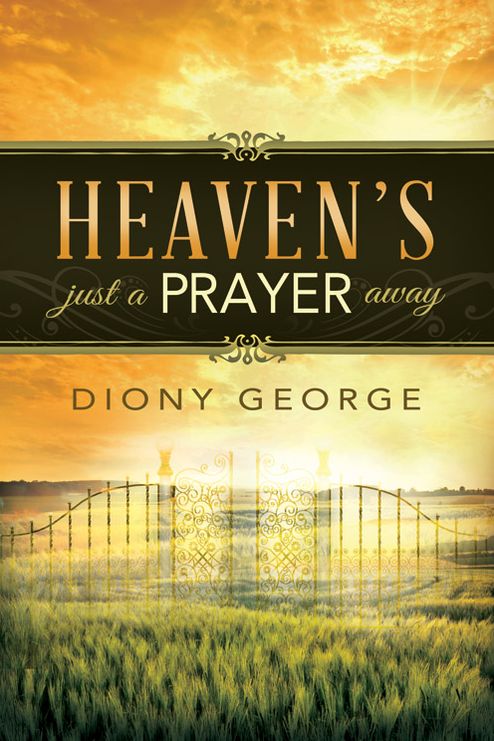Heaven's Just a Prayer Away