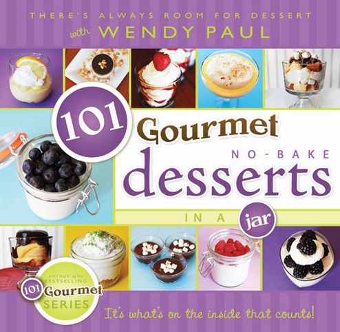 101 Gourmet No-Bake Desserts in a Jar