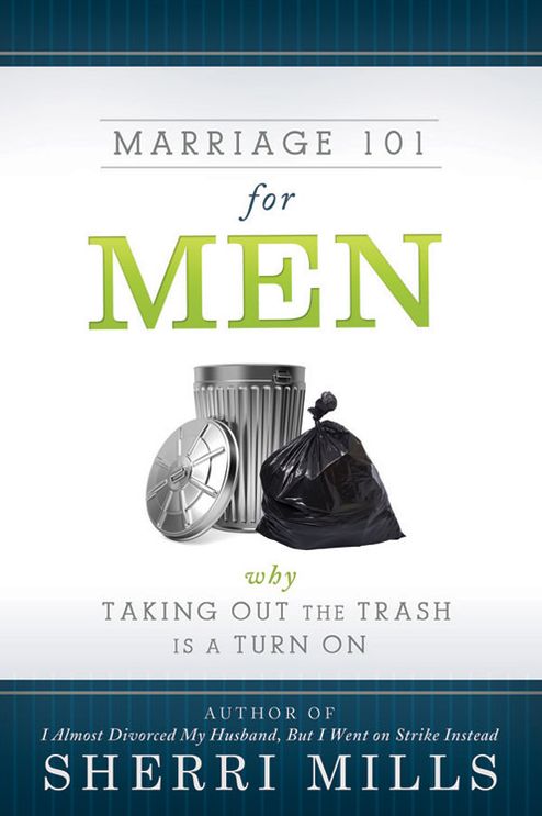 Marriage 101 for Men: Why Taking Out the Trash Is a Turn On