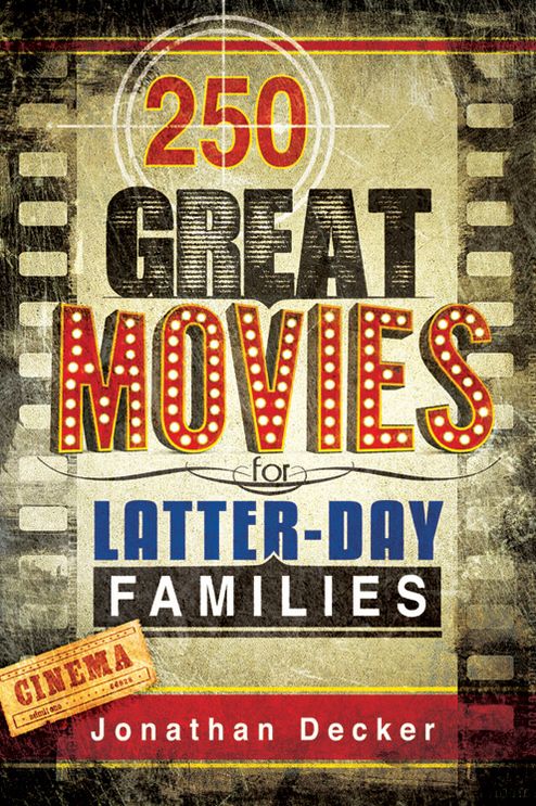 250 Great Movies for Latter-day Saint Families
