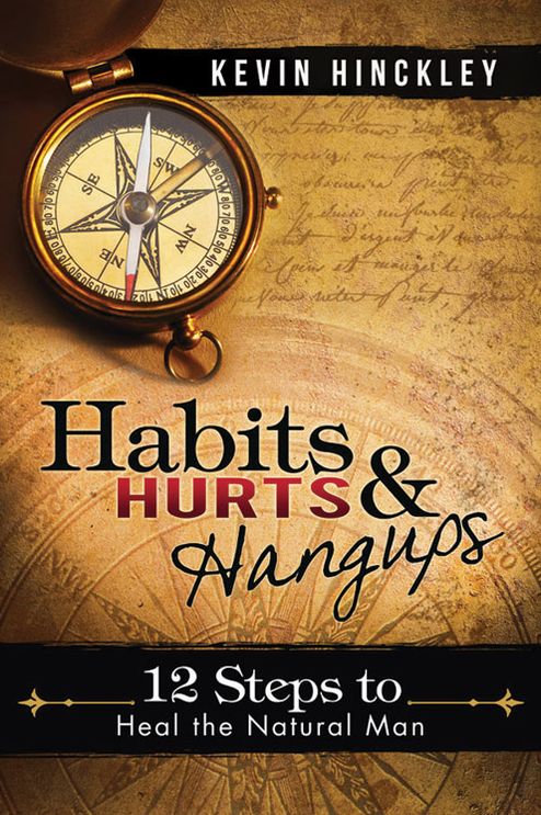 Habits, Hurts & Hangups: 12 Steps to Heal the Natural Man