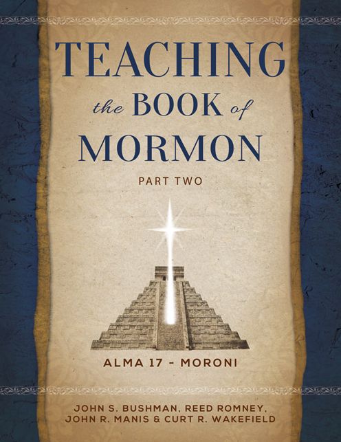 Teaching the Book of Mormon, Part 2 (Alma 17-Moroni)