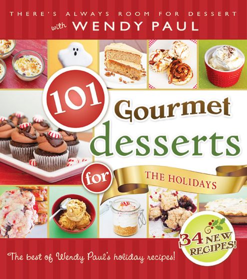 101 Gourmet Desserts for the Holidays