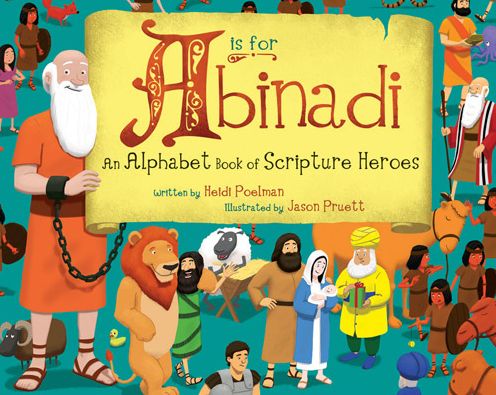 A is for Abinadi: An Alphabet Book of Scripture Heroes