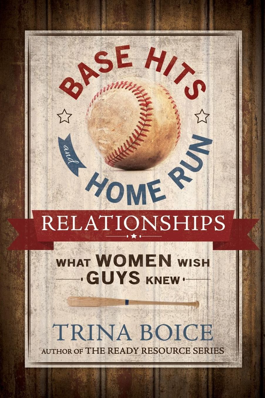Base Hits and Home Run Relationships: What Women Wish Guys Knew