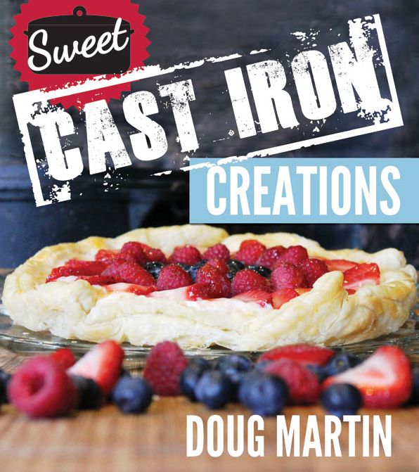 Sweet Cast Iron Creations: Dutch Oven Desserts
