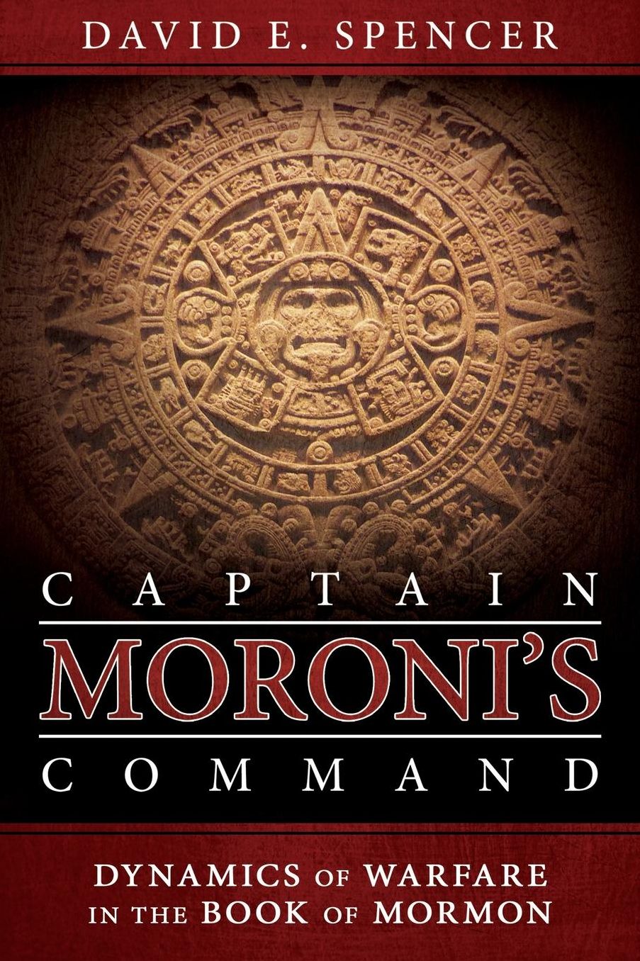 Captain Moroni's Command: Dynamics of Warfare in the Book of Mormon