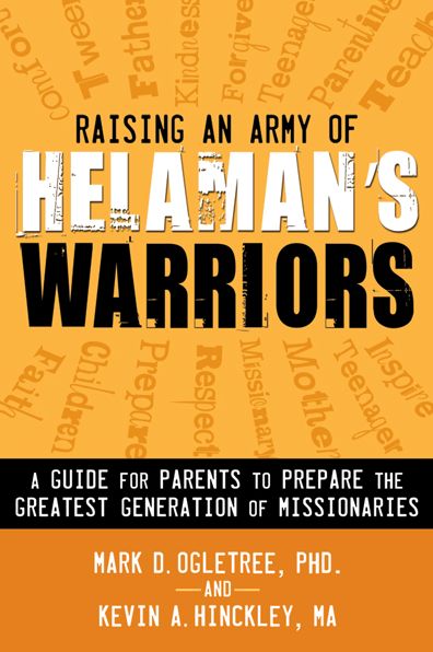 Raising and Army of Helaman's Warriors: A Guide for Parents to Prepare the Greatest Generation of Missionaries